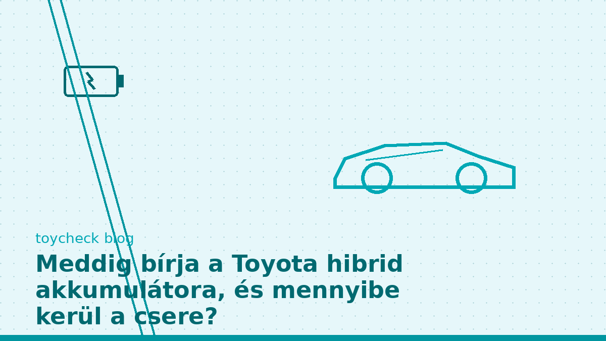 Meddig bírja a Toyota hibrid akkumulátora, és mennyibe kerül a csere?