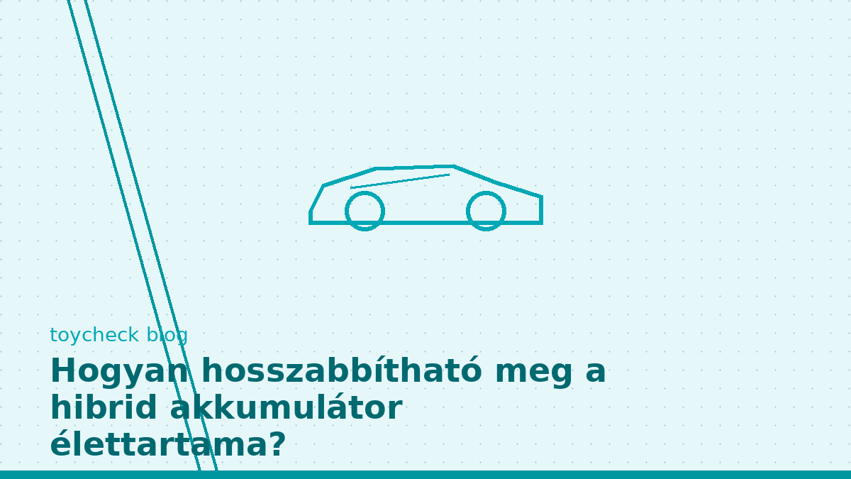 Hogyan hosszabbítható meg a hibrid akkumulátor élettartama?