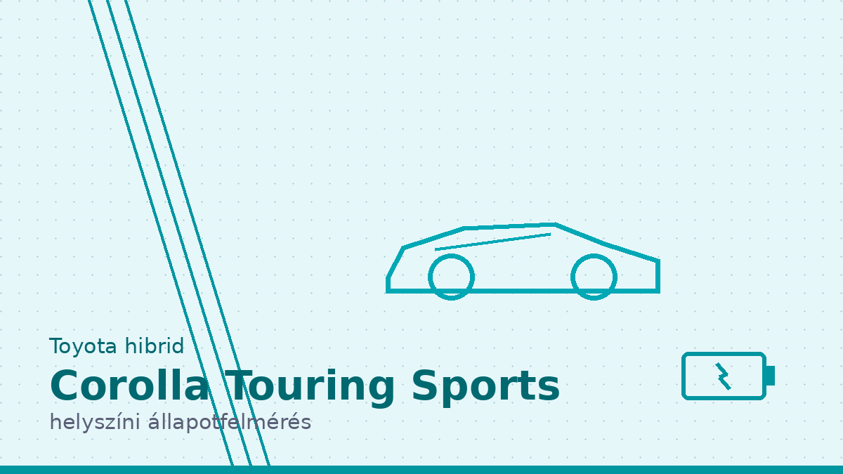 Toyota Corolla Touring Sports / Sedan hibrid helyszíni állapotfelmérés